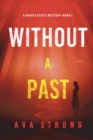 Image for Without A Past (A Dakota Steele FBI Suspense Thriller-Book 3)