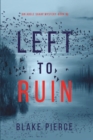 Image for Left to Ruin (An Adele Sharp Mystery-Book Sixteen)