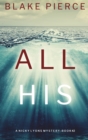 Image for All His (A Nicky Lyons FBI Suspense Thriller-Book 2)