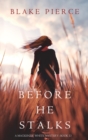 Image for Before He Stalks (A Mackenzie White Mystery-Book 13)