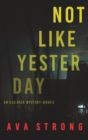 Image for Not Like Yesterday (An Ilse Beck FBI Suspense Thriller-Book 3)