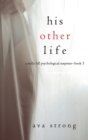 Image for His Other Life (A Stella Fall Psychological Suspense Thriller-Book Five)