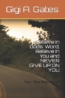 Image for Believe in Gods&#39; Word, Believe in You and NEVER GIVE UP ON YOU