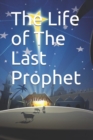 Image for The Life of The Last Prophet