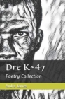 Image for Dre K 47 : Poetry Collection