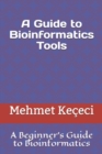 Image for A Guide to Bioinformatics Tools