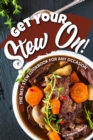 Image for Get Your Stew On! : The Best Stew Cookbook for Any Occasion