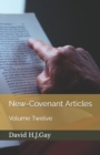 Image for New-Covenant Articles : Volume Twelve