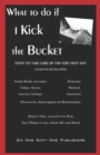 Image for What To Do If I Kick The Bucket - A Guide For My Next Of Kin