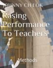 Image for Rasing Performance To Teachers : Methods