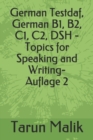 Image for German Testdaf, German B1, B2, C1, C2, DSH - Topics for Speaking and Writing