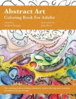 Image for Abstract Art Coloring Book for Adults : Stress Relieving, Relaxation and Creativity Stimulation for Grown-Ups (Volume 1)