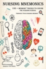 Image for Nursing Mnemonics : 100 + Memory Tricks to Crush the Nursing School &amp; Trigger Your Nursing Memory