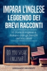 Image for Impara l&#39;Inglese Leggendo dei Brevi Racconti : 10 Storie in Inglese e Italiano, con gli Elenchi dei Vocaboli