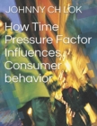 Image for How Time Pressure Factor Influences Consumer behavior