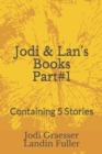 Image for Jodi &amp; Lan&#39;s Books Part#1 : Part#1: Containing 5 Stories