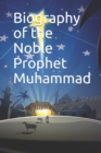 Image for Biography of the Noble Prophet Muhammad