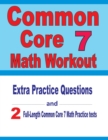 Image for Common Core 7 Math Workout : Extra Practice Questions and Two Full-Length Practice Common Core 7 Math Tests