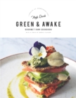 Image for Green and Awake : Gourmet Raw Cookbook