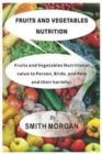 Image for Fruits and Vegetables Nutrition : Fruits and vegetables Nutritional Values to person, Birds and Pets, and their Harmful