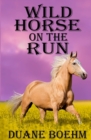 Image for Wild Horse On The Run