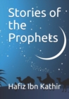 Image for Stories of the Prophets : Un-Abridged, Longer Version