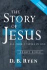 Image for The Story of Jesus : All Four Gospels In One (Study Bible)