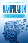 Image for Manipulation : The Most Powerful Techniques to Influencing People, Persuasion, Mind Control, Reading People, NLP. How to Analyze People and Mind Control.