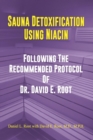 Image for Sauna Detoxification Using Niacin : Following The Recommended Protocol Of Dr. David E. Root