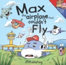 Image for Max, the Airplane that Couldn&#39;t Fly