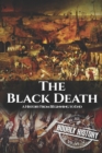 Image for The Black Death : A History From Beginning to End