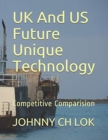 Image for UK And US Future Unique Technology : Competitive Comparision