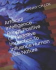 Image for Artificial Intelligence Brings Positive Or Negative Impaction To Influence Human Job Nature