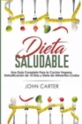 Image for Dieta Saludable : Una Guia Completa Para la Cocina Vegana, Detoxificacion de 10 Dias y Dieta de Alimentos Crudos (Healthy Diet Spanish Version)