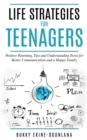 Image for Life Strategies for Teenagers : Positive Parenting Tips and Understanding Teens for Better Communication and a Happy Family