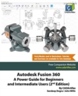 Image for Autodesk Fusion 360 : A Power Guide for Beginners and Intermediate Users (2nd Edition)