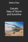 Image for Cascais : Days of Storm and Sunshine: Poetic Artist Memoir