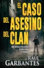 Image for El caso del asesino del clan : Una novela policiaca de misterio y crimen