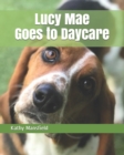 Image for Lucy Mae Goes to Daycare