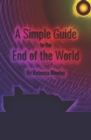 Image for A Simple Guide to the End of the World