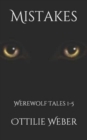 Image for Mistakes : Werewolf Tales 1-5