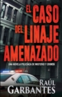 Image for El caso del linaje amenazado : Una novela policiaca de misterio y crimen