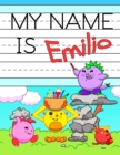 Image for My Name is Emilio : Fun Dino Monsters Themed Personalized Primary Name Tracing Workbook for Kids Learning How to Write Their First Name, Practice Paper with 1 Ruling Designed for Children in Preschool