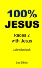 Image for 100% Jesus : Races 2 with Jesus
