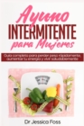 Image for Ayuno Intermitente para Mujeres : Guia completa para perder peso rapidamente, aumentar tu energia y vivir saludablemente