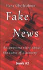 Image for Fake News : An awesome story about the curse of discovery