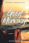 Image for Good Morning! Weekday Meditations