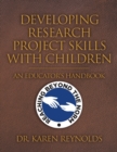 Image for Developing Research Project Skills with Children : An Educator&#39;s Handbook