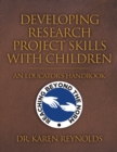 Image for Developing Research Project Skills With Children: An Educator&#39;s Handbook