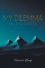 Image for My Dilemma: I&#39;m a Survivor